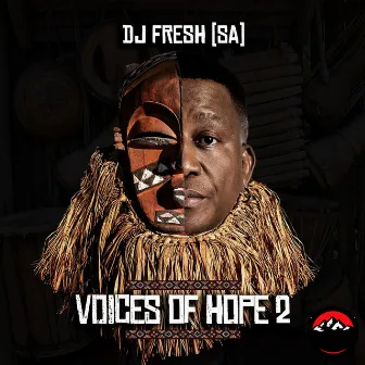 Voices of Hope 2 by DJ Fresh (SA)