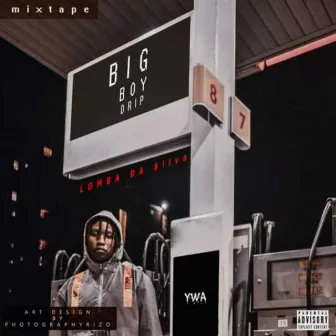 Big Boy Drip Mixtape by Lomba da Silva