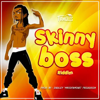 Skinny Boss Riddim by Mrsofamous