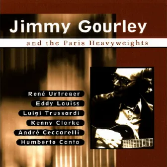 Jimmy Gourley and the Paris Heavyweights by Jimmy Gourley