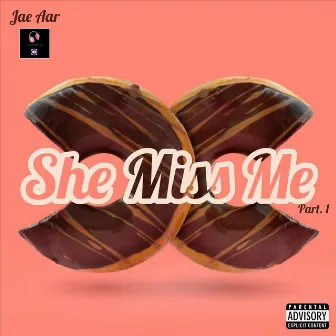 She Miss Me by Jae Aar