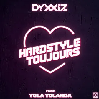 Hardstyle Toujours (For Life) by Yola Yolanda