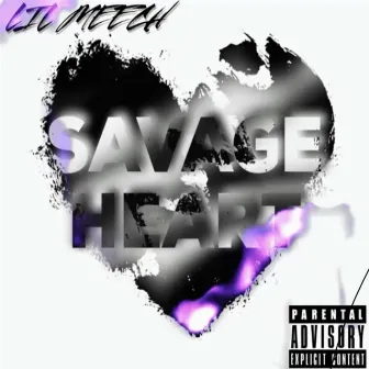 SAVAGE HEART by lil meech