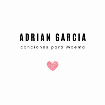 Canciones Para Moema by Adrian Garcia