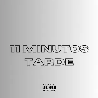 11 MINUTOS TARDE by Lemas