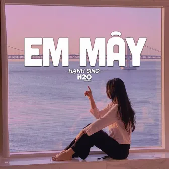 Em Mây (Lofi Ver.) by Hanh Sino