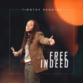 Free Indeed by Timothy Reddick