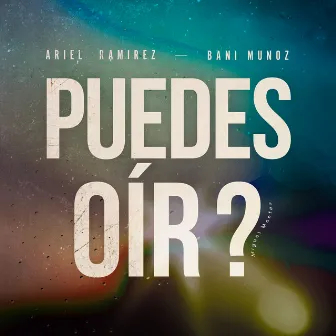 Puedes Oír ? by Ariel Ramirez