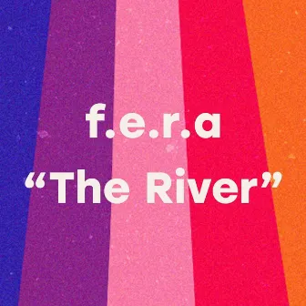 The River by f.e.r.a