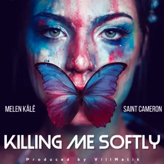 Killing Me Softly by Melen Kälē