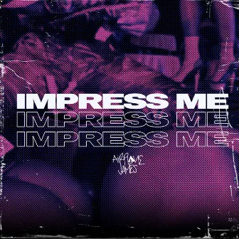 Impress Me by Airplane James