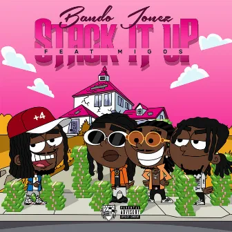 Stack It Up (feat. Migos) by Bando Jonez