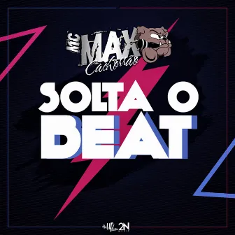 Solta o Beat by Mc Max