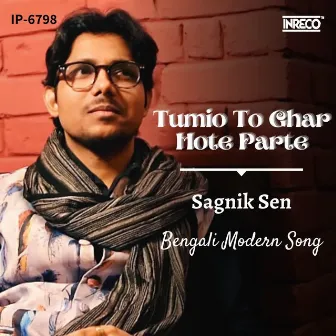 Tumio To Ghar Hote Parte by Sagnik Sen