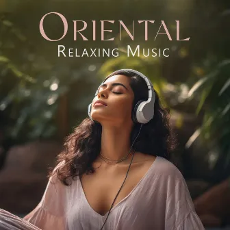 Oriental Relaxing Music: Tradition In Notes, Meditation Music From The Temples, Love For Calm And Relax by Eastern Zen