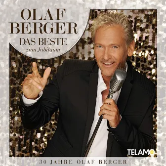 Das Beste zum Jubiläum - 30 Jahre Olaf Berger by Olaf Berger