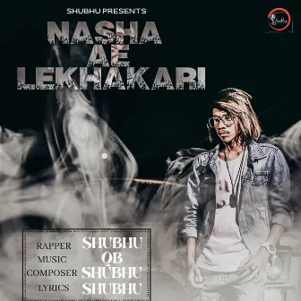 NASHA AE LEKHAKARI by QB