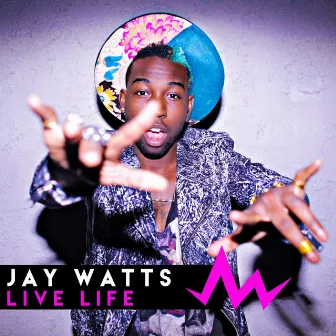 Live Life by Jay Watts