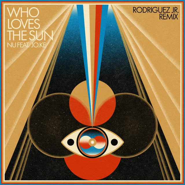 Who Loves The Sun - Rodriguez Jr. Remix