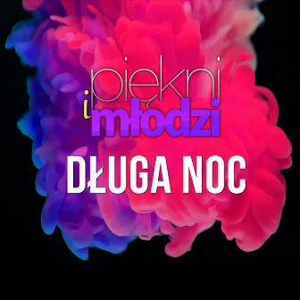 Długa noc by Piękni I Młodzi