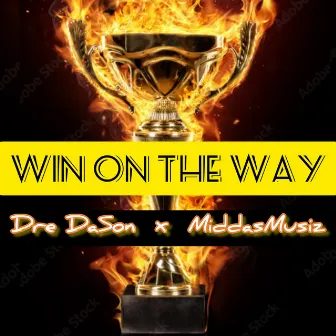 Win On The Way by Dre DaSon