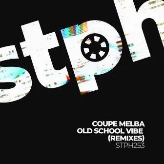 Old School Vibe (Remixes) by Coupe Melba