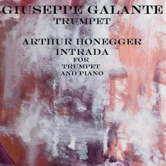 Arthur Honegger: Intrada for Trumpet and Piano by Giuseppe Galante