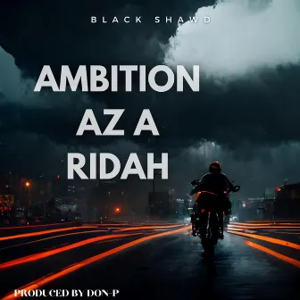 Ambition Az a Ridah by Black Shawd