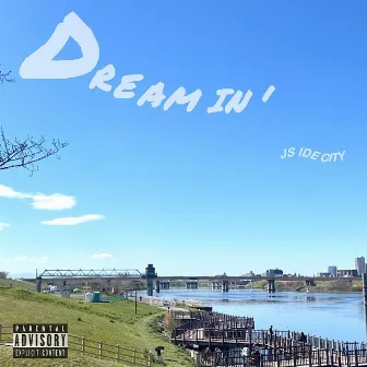 Dreamin' by JS ide City