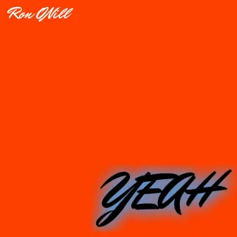 Yeah by Ron ONill