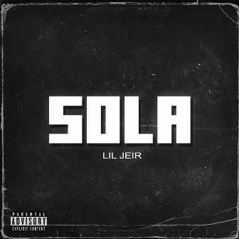 Sola by Lil Jeir