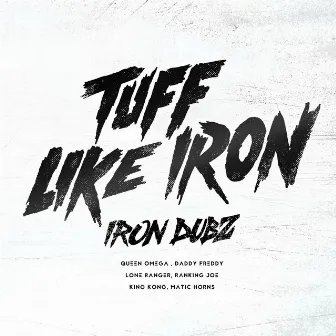 Tuff Like Iron by Iron Dubz