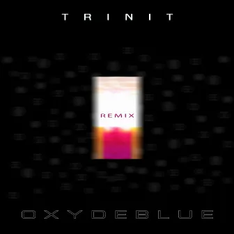 Trinit (Remix) by OxYdeBlue