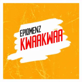 KwaaKwaa by EpiqMenz