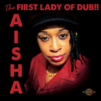 The First Lady of Dub by Aisha