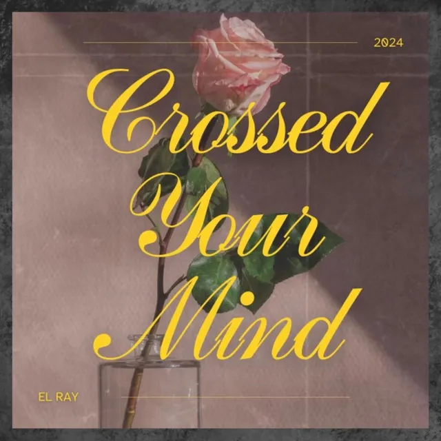 Crossed Your Mind