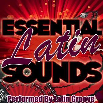 Essential Latin Sounds by Latin Groove