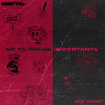 No Te Creas Importante by MATTEz