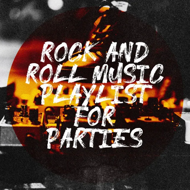 Rock and Roll Music Playlist for Parties