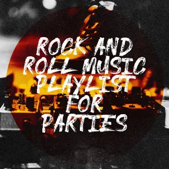 Rock and Roll Music Playlist for Parties by Rock'N Soul