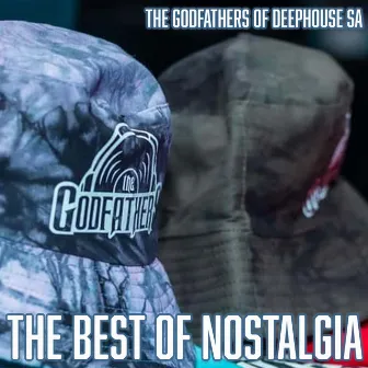 The Best of Nostalgia by The Godfathers Of Deep House SA