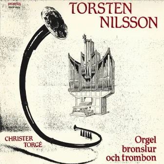 Torsten Nilsson: Orgel, bronslur och trombon by Nilsson, Torsten