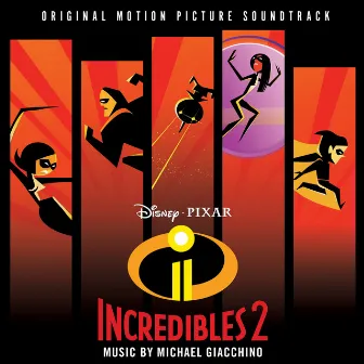 Incredibles 2 (Original Motion Picture Soundtrack) by Michael Giacchino