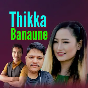 Thikka Banaune by 