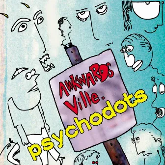 Awkwardsville by Psychodots