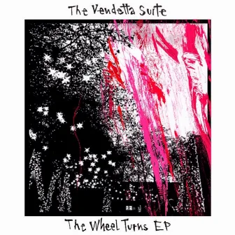 The Wheel Turns EP by The Vendetta Suite