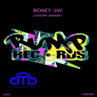 DJ Roney Jay Lockdown Sessions 1 by Roney Jay