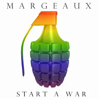 Start a War by Margeaux