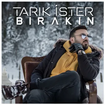 Bırakın by Tarık İster