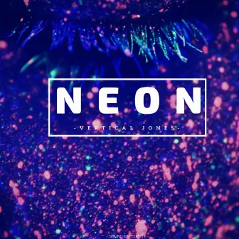 Neon by Vertical Jones